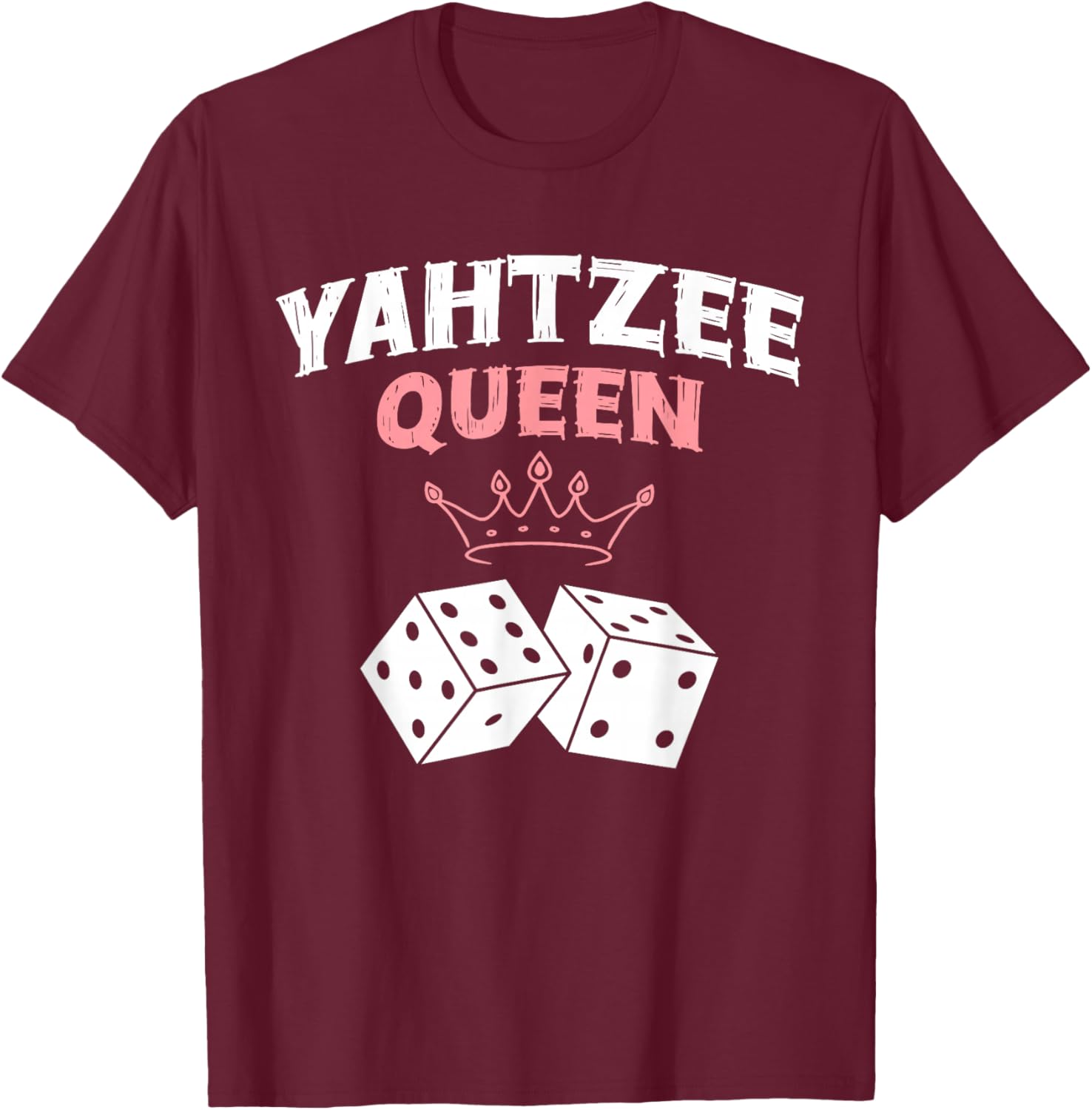 Yahtzee Queen Game Night Dice Game T-Shirt - T-Shirt | Maroon