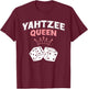 Yahtzee Queen Game Night Dice Game T-Shirt - T-Shirt | Maroon