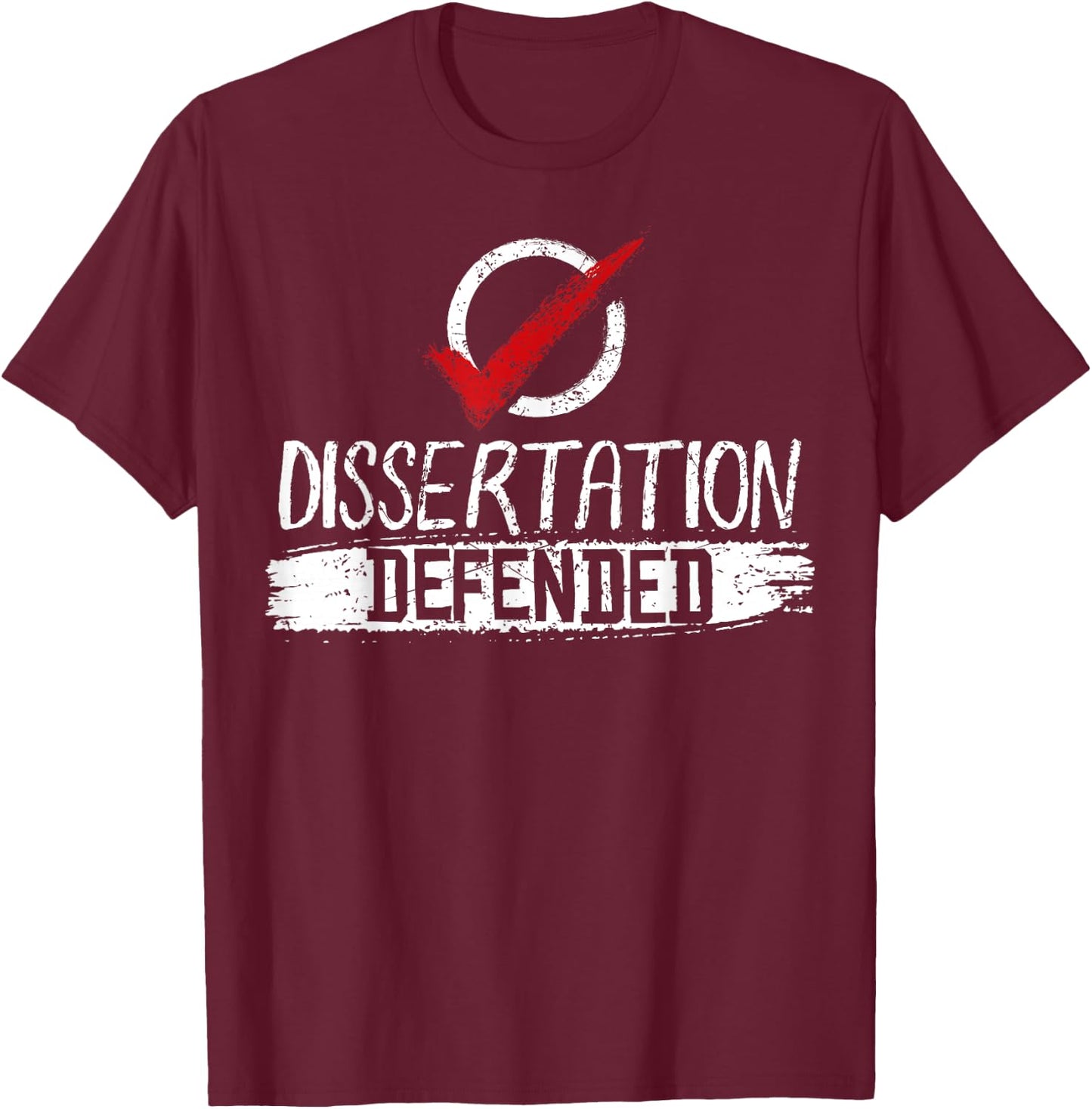 Fun Dissertation Defended Survivor Gift T-Shirt - T-Shirt | Maroon