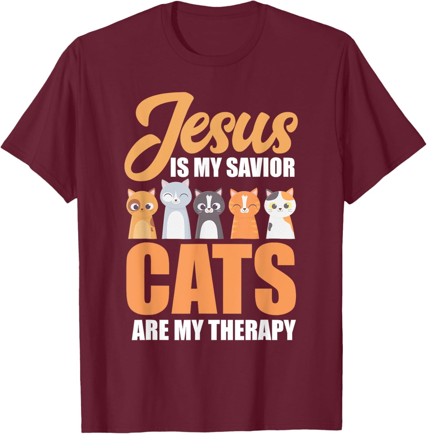 Jesus Is My Savior Cats Are My Therapy Christian Cat Lovers Men Women Girls Kids T-Shirt - T-Shirt | Maroon