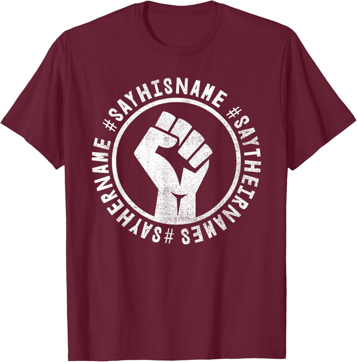 Black Lives Matter Shirt- Say Their Names #Saytheirnames T-Shirt - T-Shirt | Maroon
