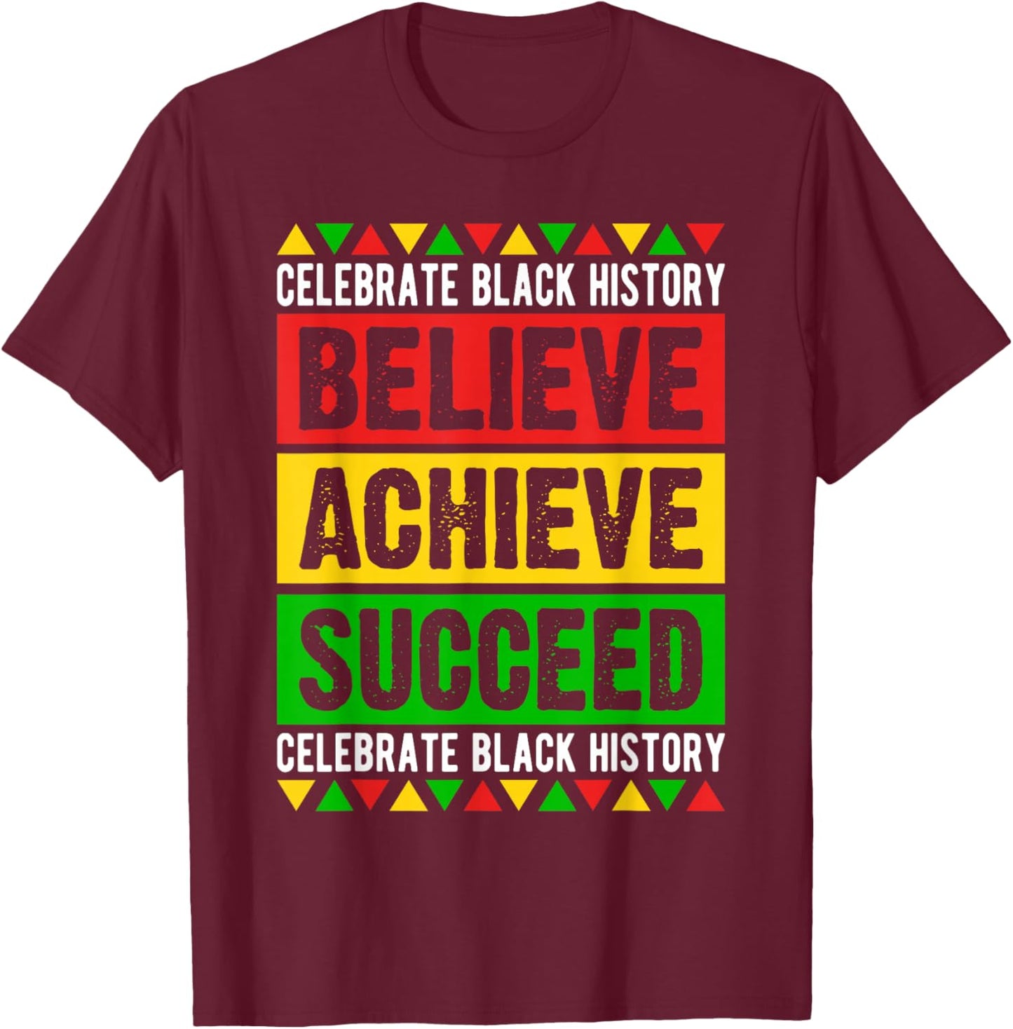 Black History Month Believe Achieve Succeed African Freedom T-Shirt - T-Shirt | Maroon