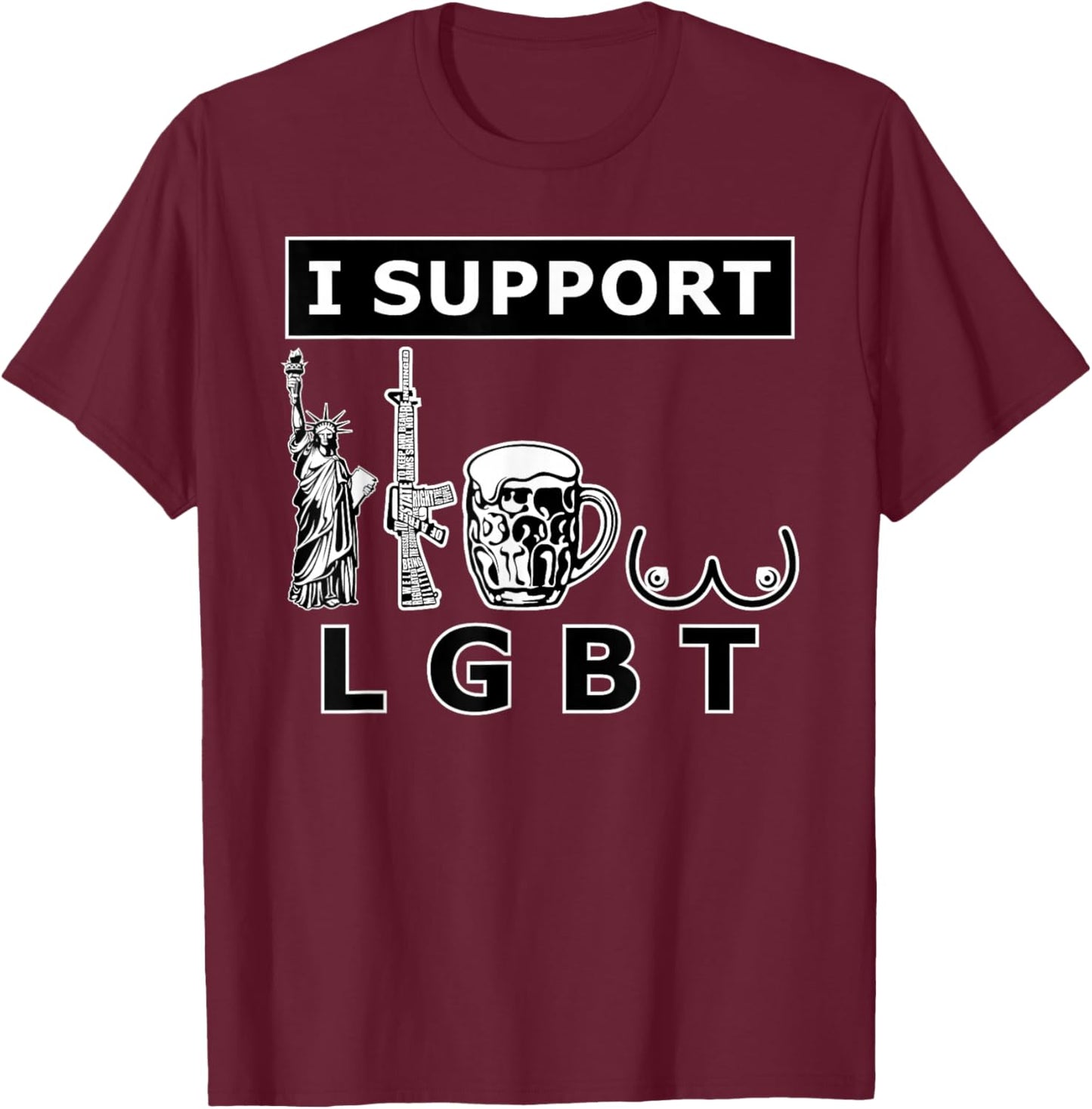 I support LGTB Liberty Guns Beer Tits. Lustige Parodie T-Shirt - T-Shirt | Maroon