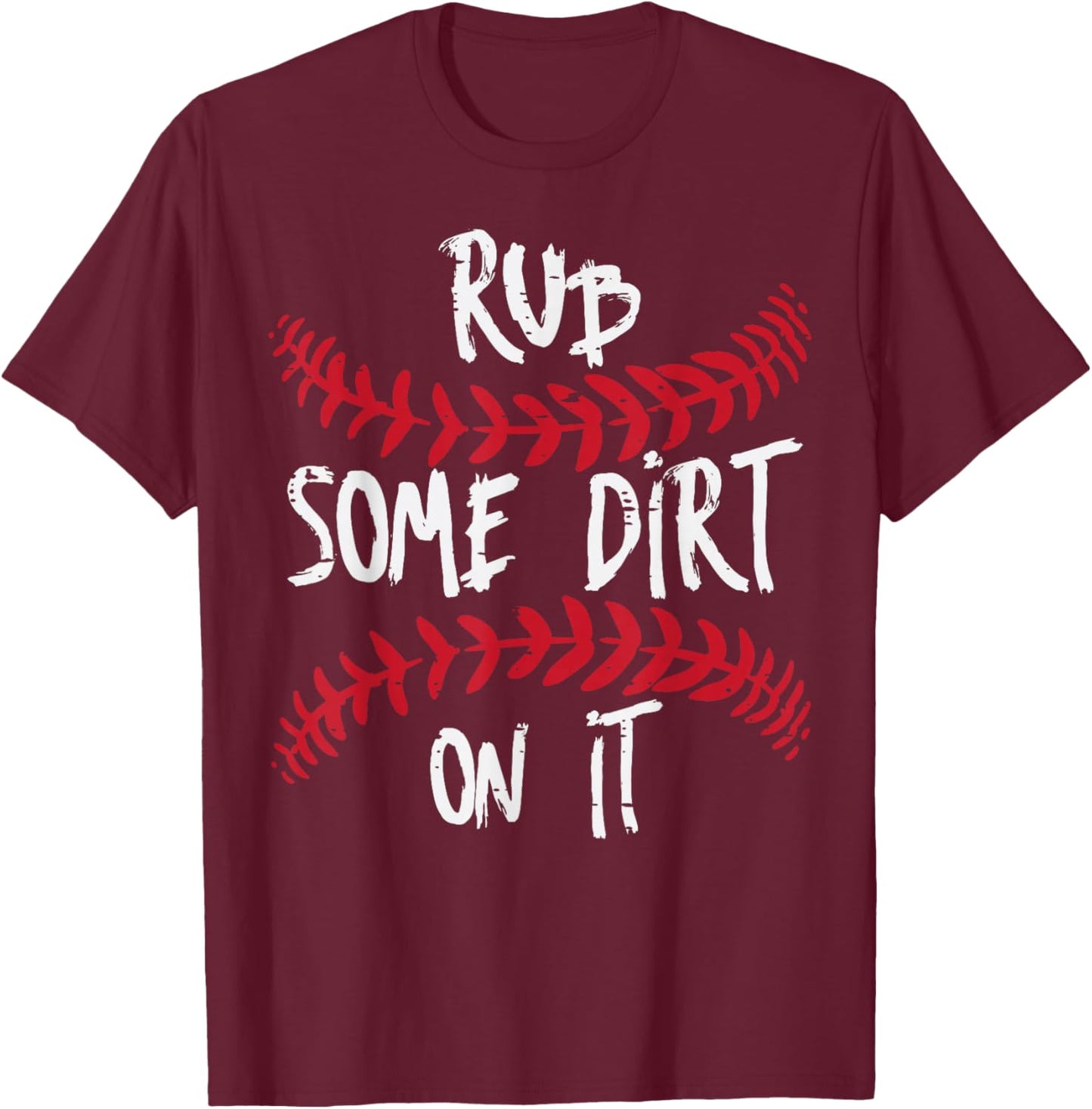 Baseball Rub Some Dirt On It Funny Sports Coach Men Boy Kids T-Shirt - T-Shirt | Maroon