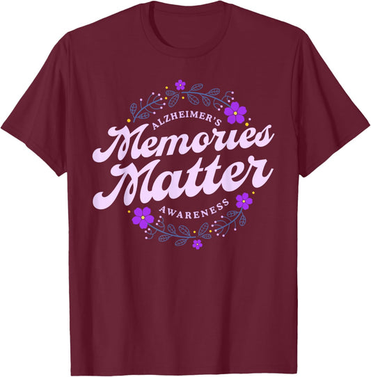 Memories Matter Alzheimer's Awareness Month Purple Flower T-Shirt - T-Shirt | Maroon