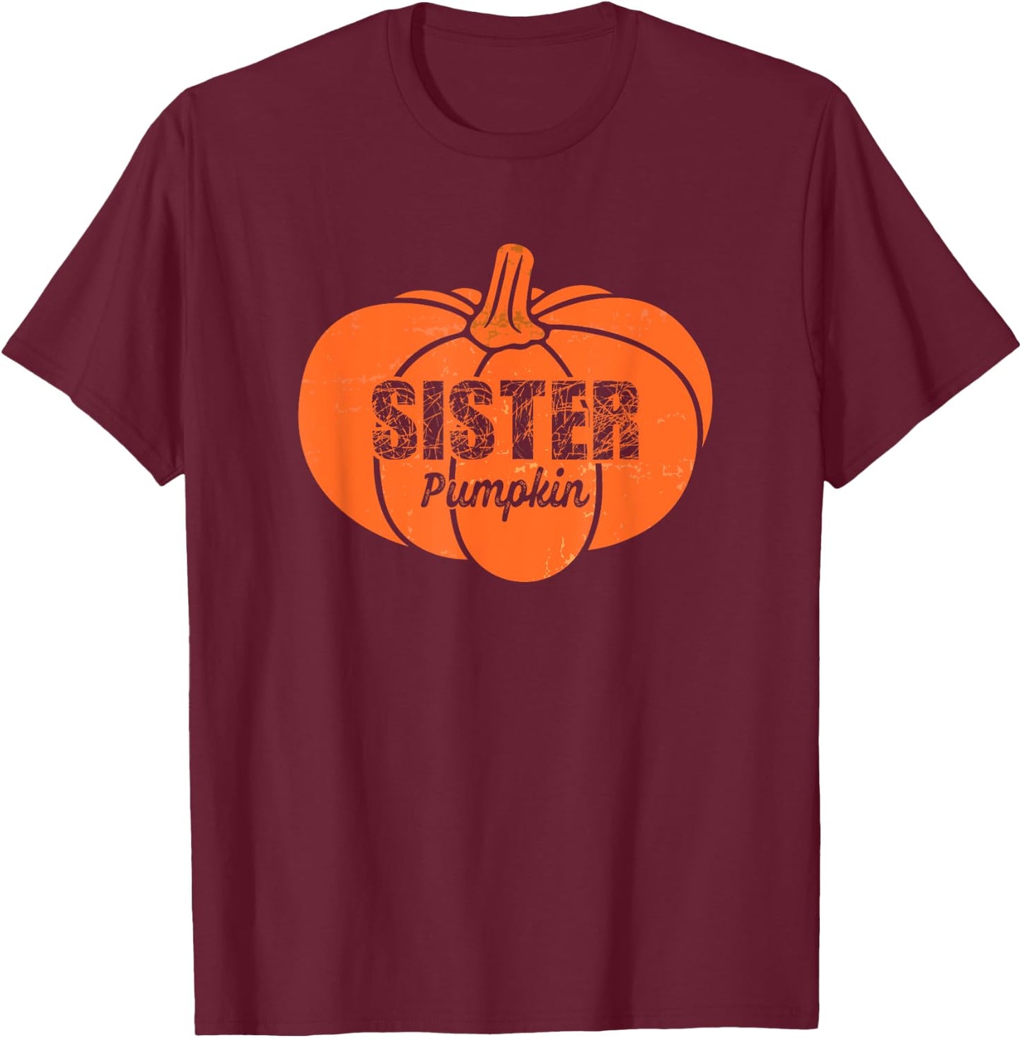 Sister Pumpkin Matching Family Halloween Thanksgiving Group T-Shirt - T-Shirt | Maroon
