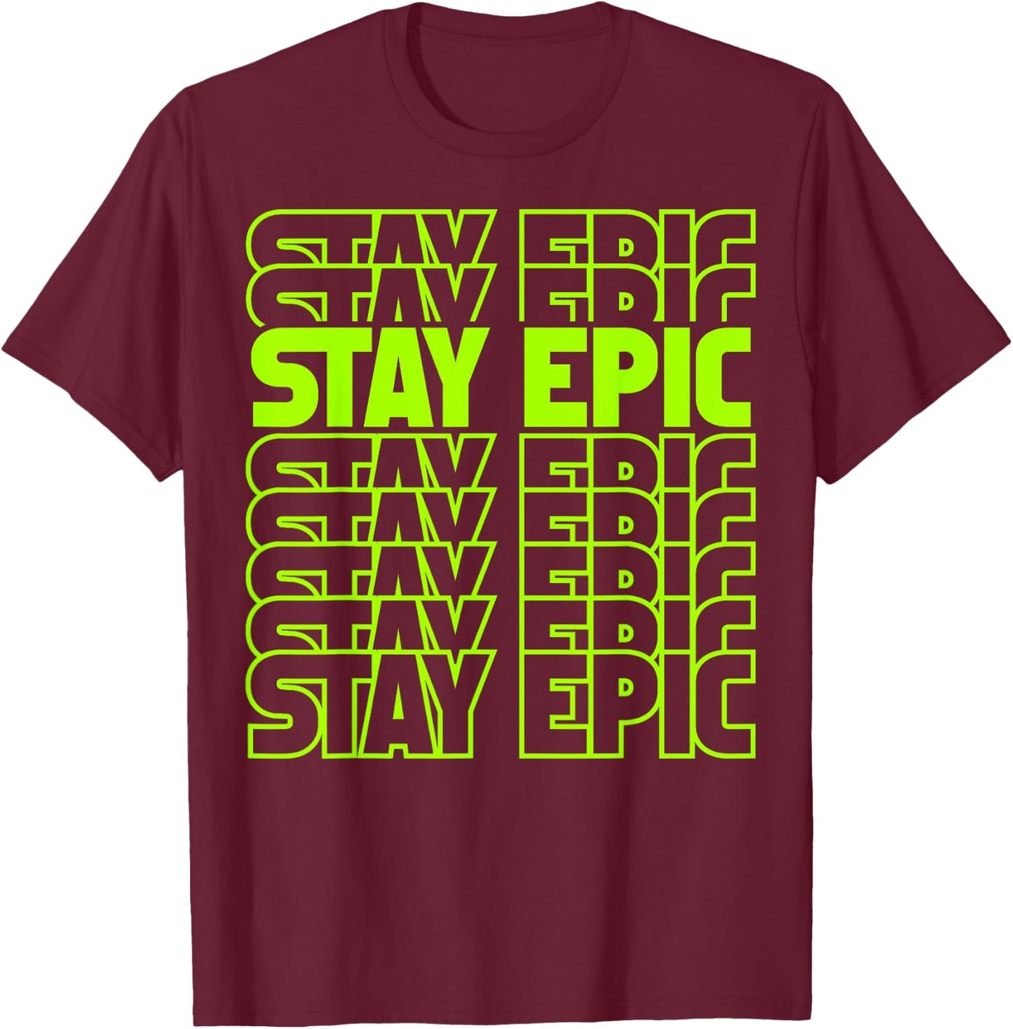 Stay Epic Lime Green Letter Stack T-Shirt - T-Shirt | Maroon