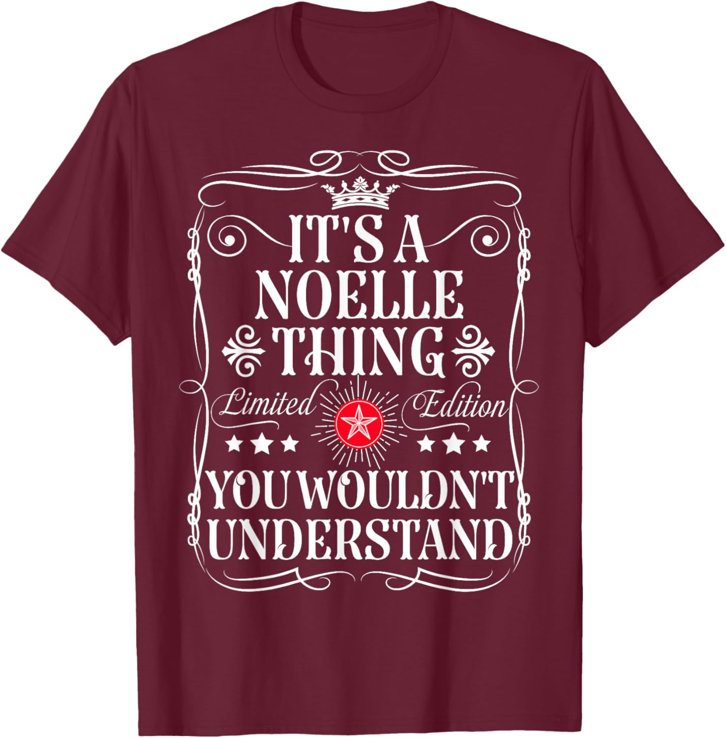 Noelle Name Its A Noelle Thing You Wouldn't Understand T-Shirt - T-Shirt | Maroon
