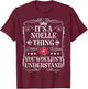 Noelle Name Its A Noelle Thing You Wouldn't Understand T-Shirt - T-Shirt | Maroon