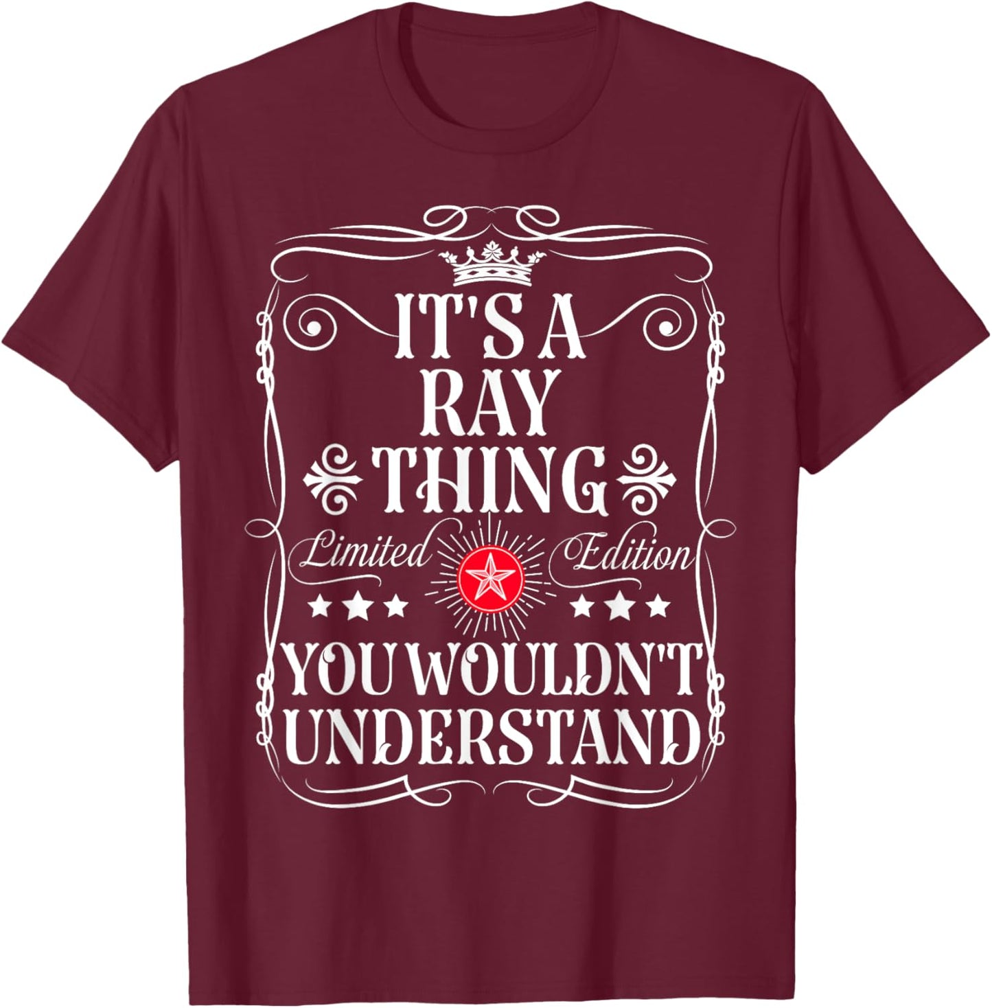 Ray Name Its A Ray Thing You Wouldn't Understand T-Shirt - T-Shirt | Maroon