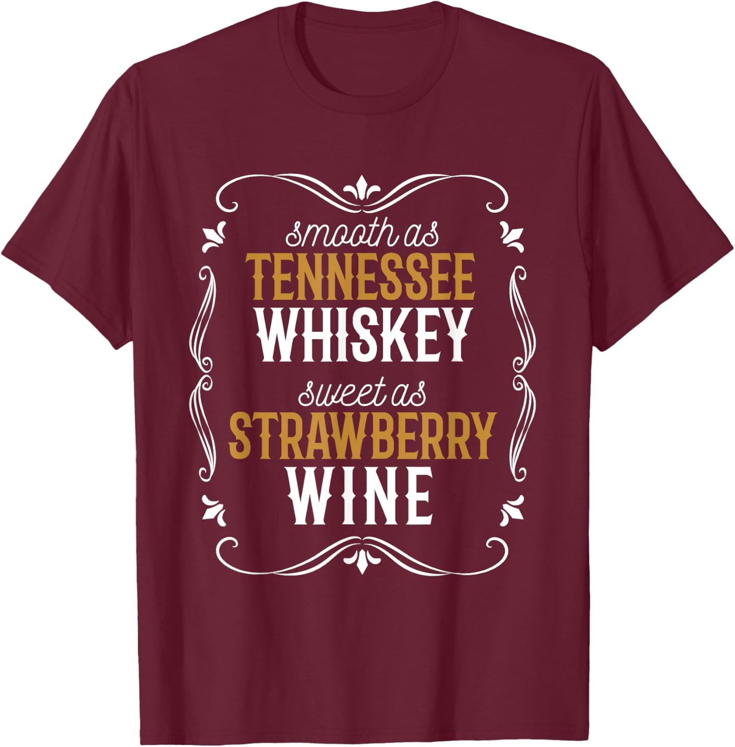 Tennessee Pride Smooth as Whisky Sweet as Strawberry Wine T-Shirt - T-Shirt | Maroon