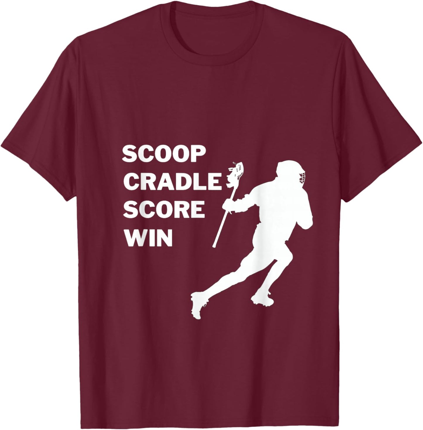 Scoop, Cradle, Score, Win - Lacrosse Apparel T-Shirt - T-Shirt | Maroon