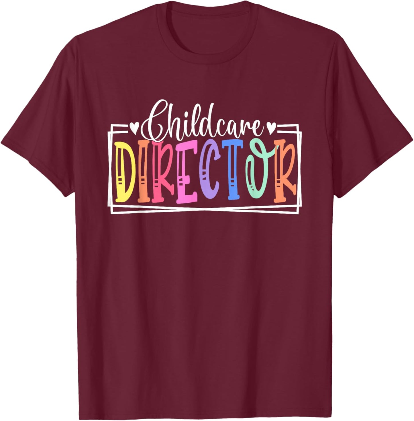 Childcare Director Appreciation Apparel Co. Childcare Director Daycare Provider Appreciation - -Adult, Regular Fit, , Short Sleeve, Black, Small T-Shirt - T-Shirt | Maroon