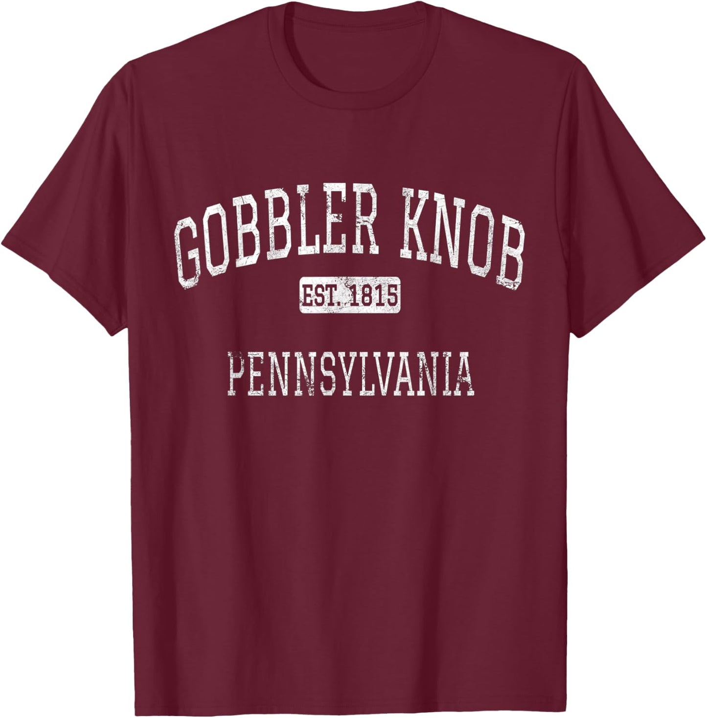 Gobbler Knob Pennsylvania PA Vintage T-Shirt - T-Shirt | Maroon