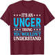 It's An Unger Thing Surname Funny Family Last Name Unger T-Shirt - T-Shirt | Maroon