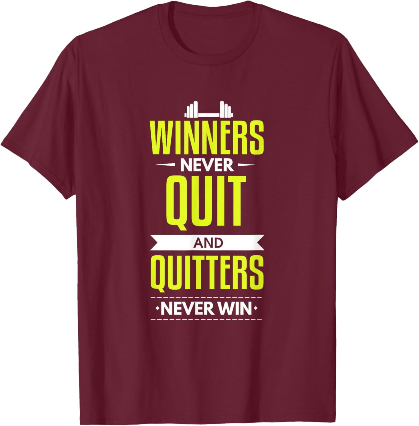 Winners never quit and Quitters never Win T-Shirt - T-Shirt | Maroon