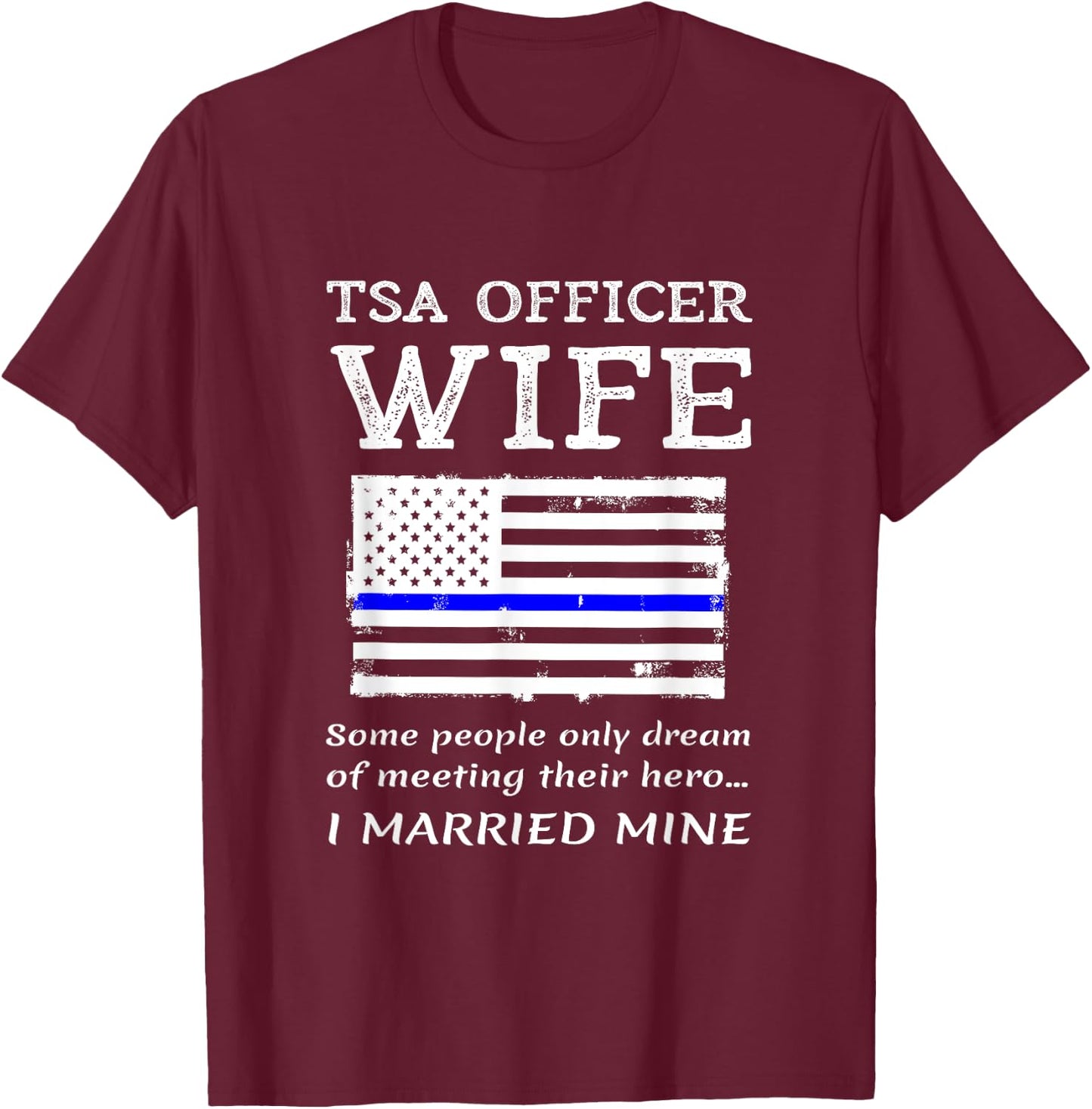 Proud TSA Officer Wife Patriotic Wives Husband American USA Women Kids Men T-Shirt - T-Shirt | Maroon