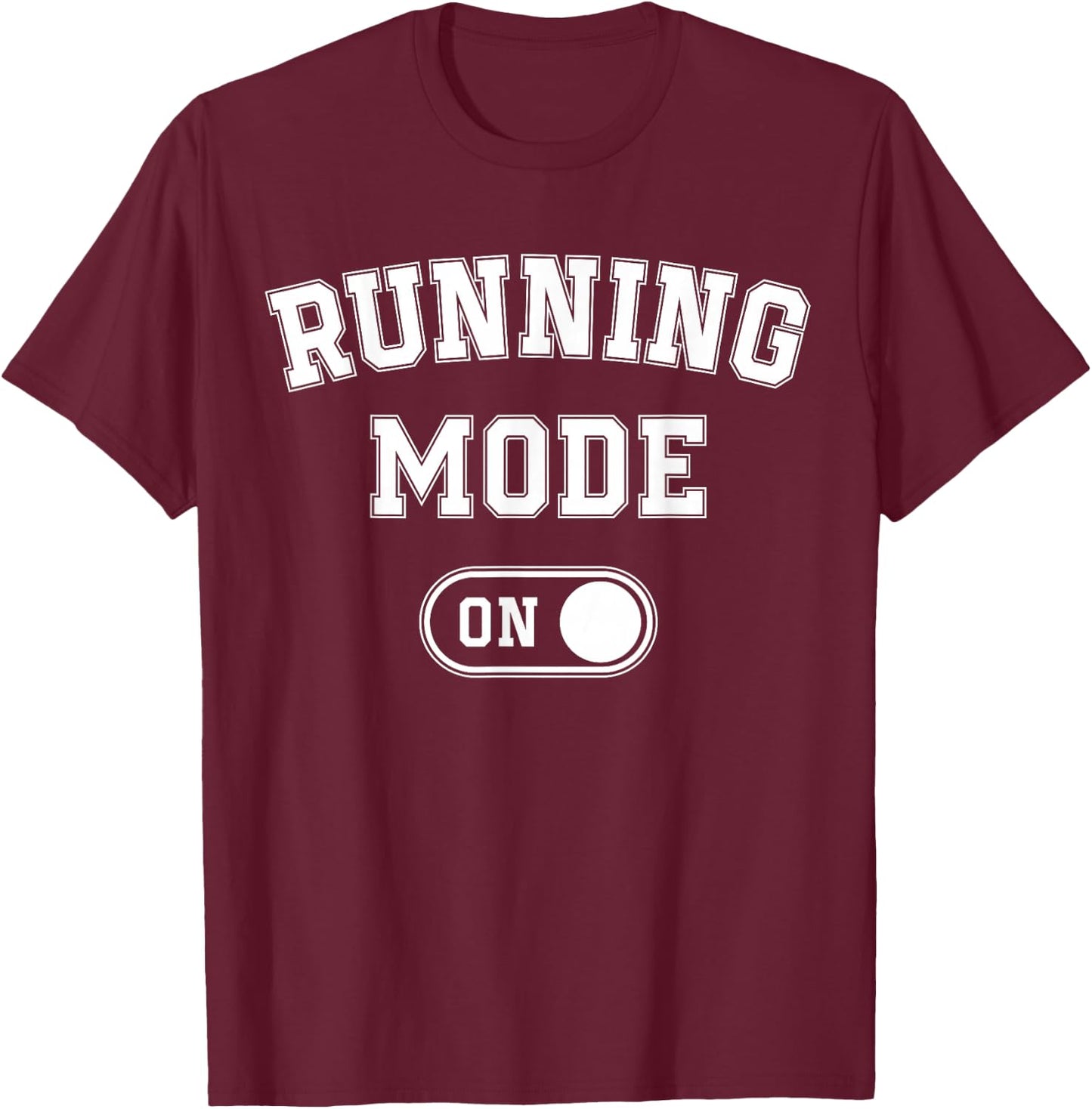 Running Mode On Funny Runner Gift Marathon Runner T-Shirt - T-Shirt | Maroon