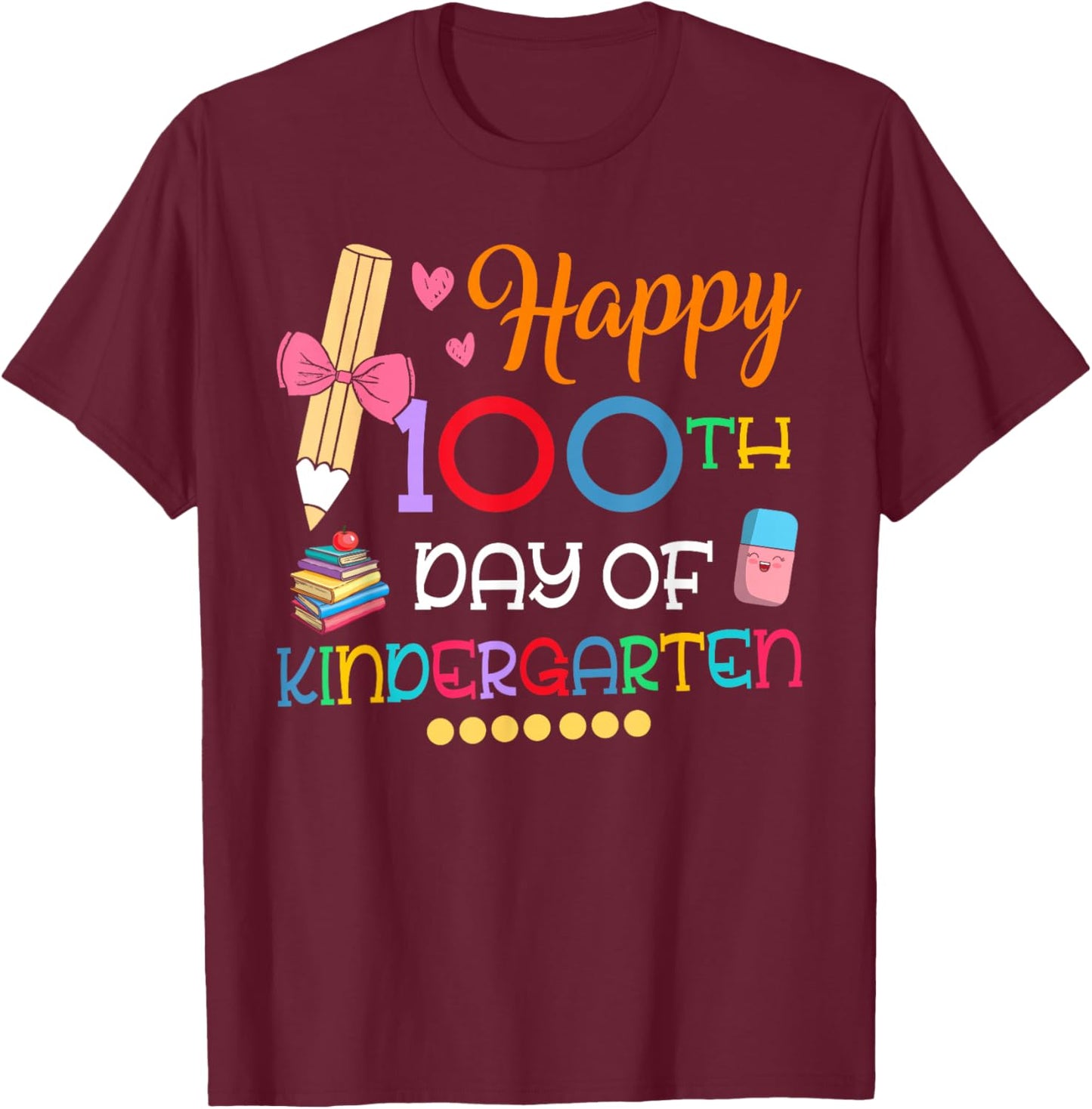100 Days Of Kindergarten Happy 100th Day Of School Teachers T-Shirt - T-Shirt | Maroon