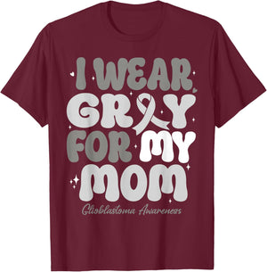 I Wear Gray For My Mom Glioblastoma Awareness Ribbon Retro T-Shirt - T-Shirt | Maroon