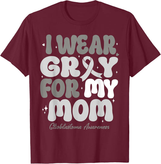 I Wear Gray For My Mom Glioblastoma Awareness Ribbon Retro T-Shirt - T-Shirt | Maroon