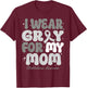 I Wear Gray For My Mom Glioblastoma Awareness Ribbon Retro T-Shirt - T-Shirt | Maroon