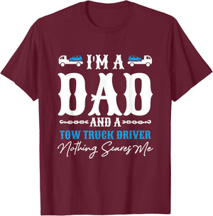 Men Wrecker Father's Day I'm A Dad And Tow Truck Driver T-Shirt - T-Shirt | Maroon