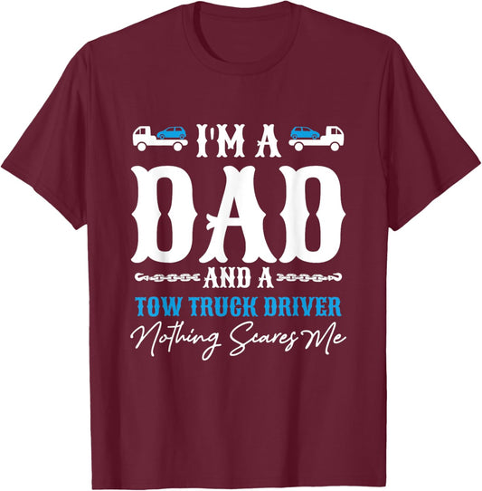 Men Wrecker Father's Day I'm A Dad And Tow Truck Driver T-Shirt - T-Shirt | Maroon