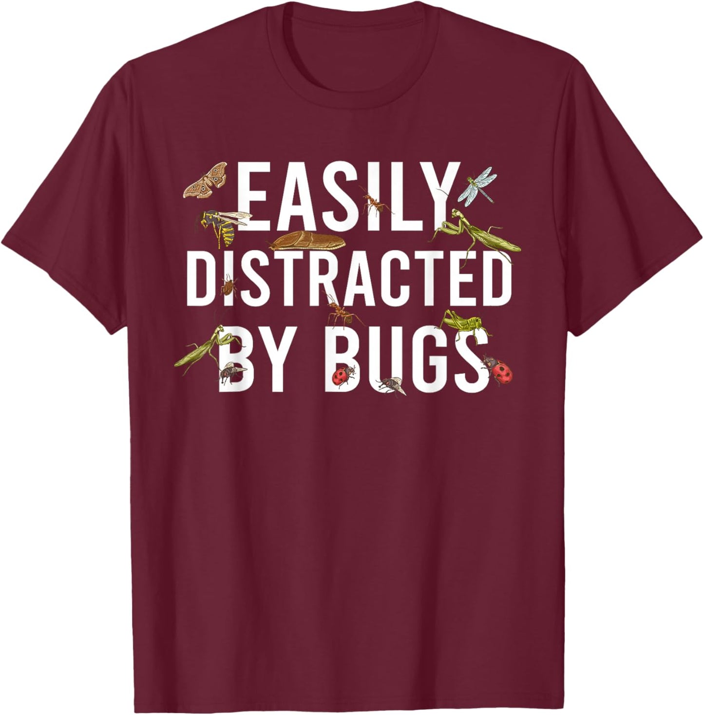 Easily Distracted By Bugs Entomologist Insect Collector Bug T-Shirt - T-Shirt | Maroon