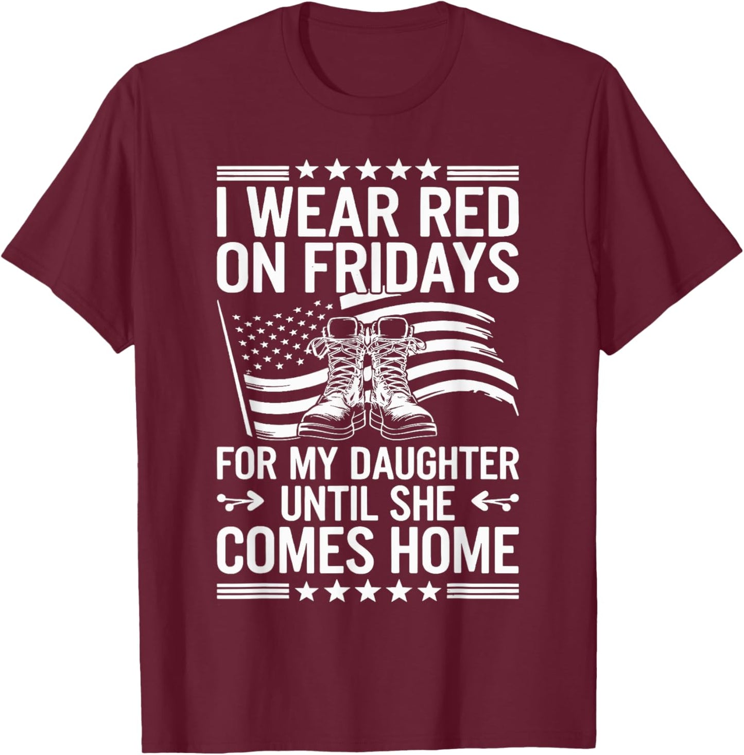 I Wear Red On Fridays For My Daughter Military Mom Dad T-Shirt - T-Shirt | Maroon