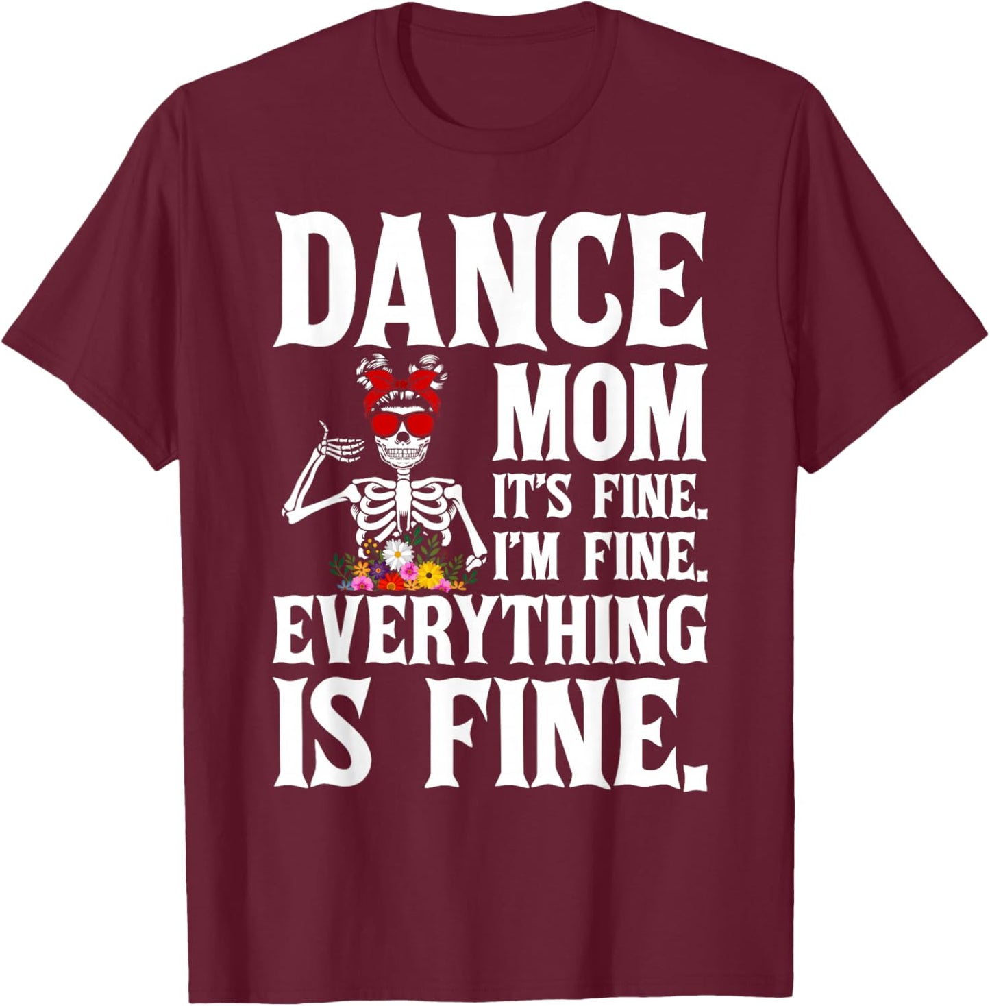 Funny Dance Mom Dancing Mother Of A Dancer Mama T-Shirt - T-Shirt | Maroon