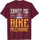 Trust me I'm a bike mechanic T-Shirt - T-Shirt | Maroon