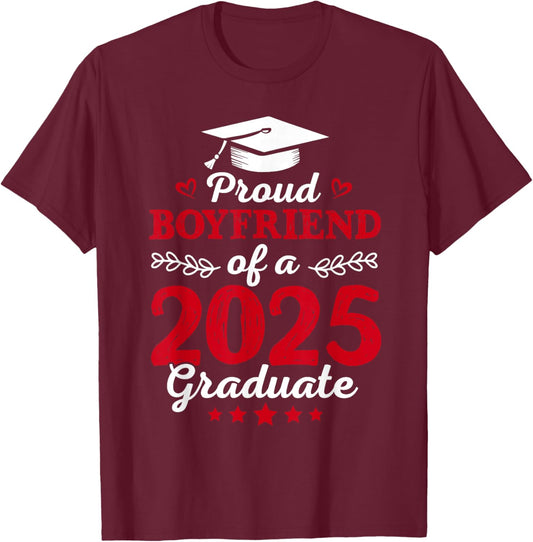 Proud Boyfriend Of a Class Of 2025 Graduate Graduation 2025 T-Shirt - T-Shirt | Maroon