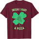 Irish I Had A Pizza Funny Gag St Patricks Day T-Shirt - T-Shirt | Maroon