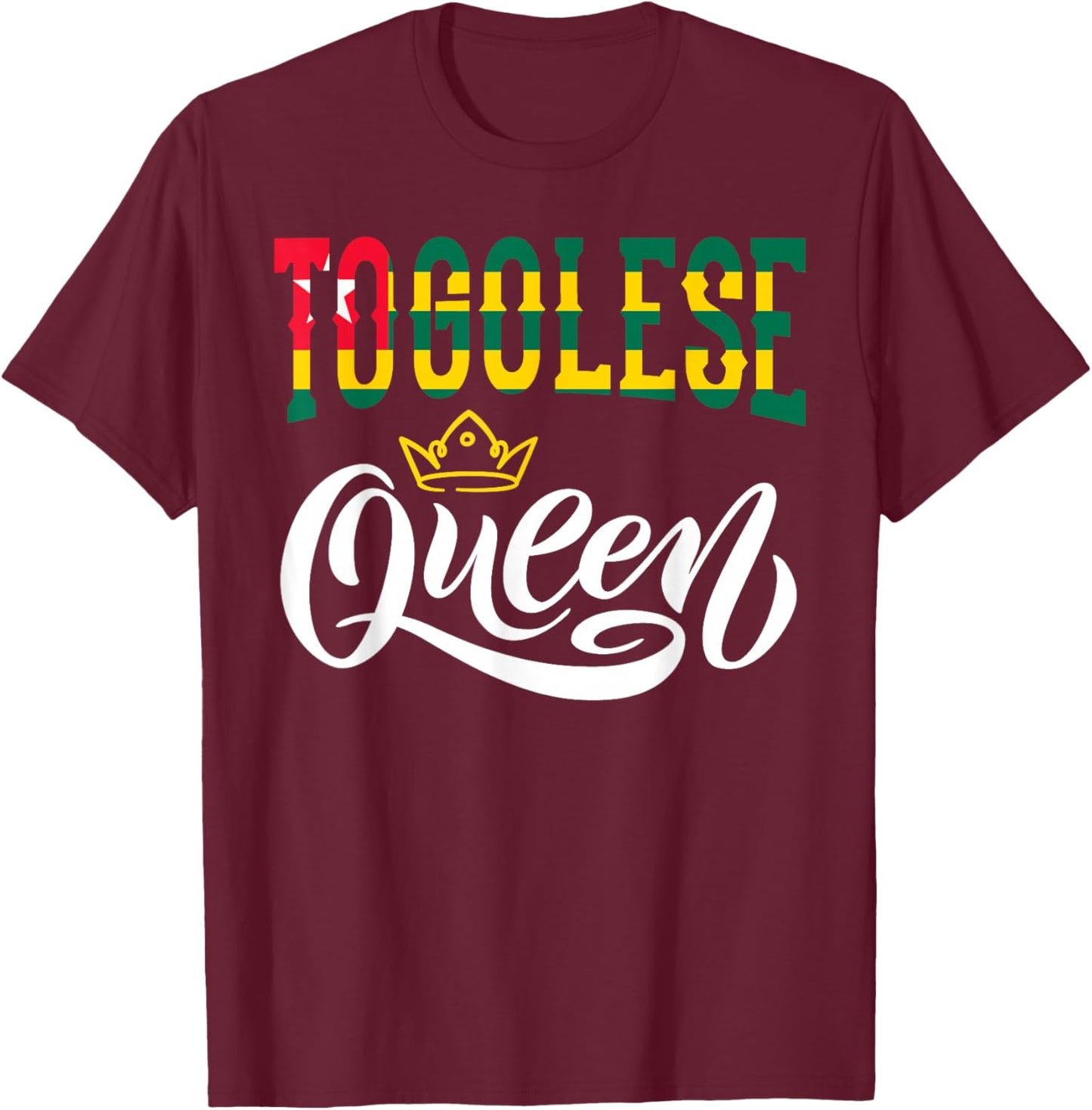 Togolese Queen Togolese Togo Togolese Flag T-Shirt - T-Shirt | Maroon