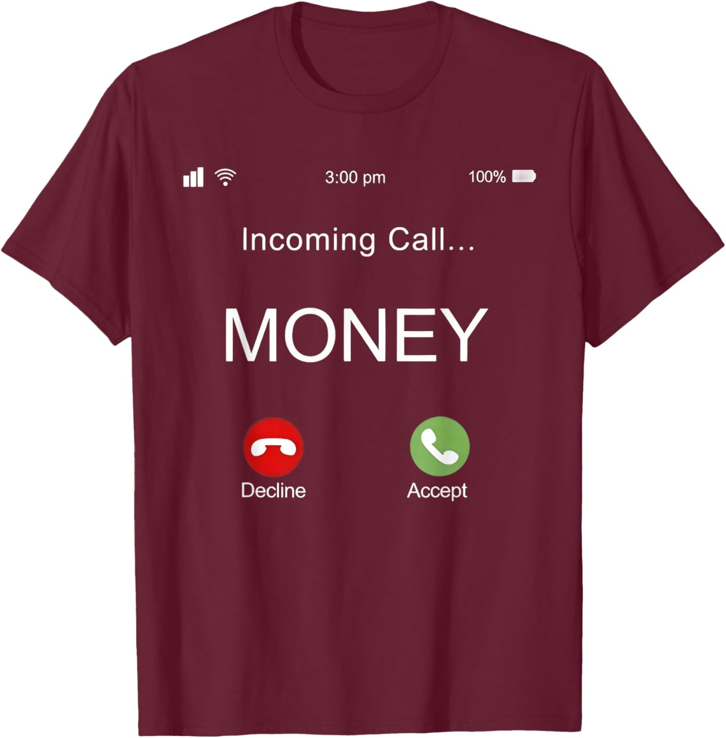 Incoming Call Money Is Calling monopoly money Business Cash T-Shirt - T-Shirt | Maroon