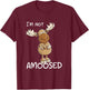 I'm Not Amoosed Grumpy Moose Wild Animal Pun T-Shirt - T-Shirt | Maroon