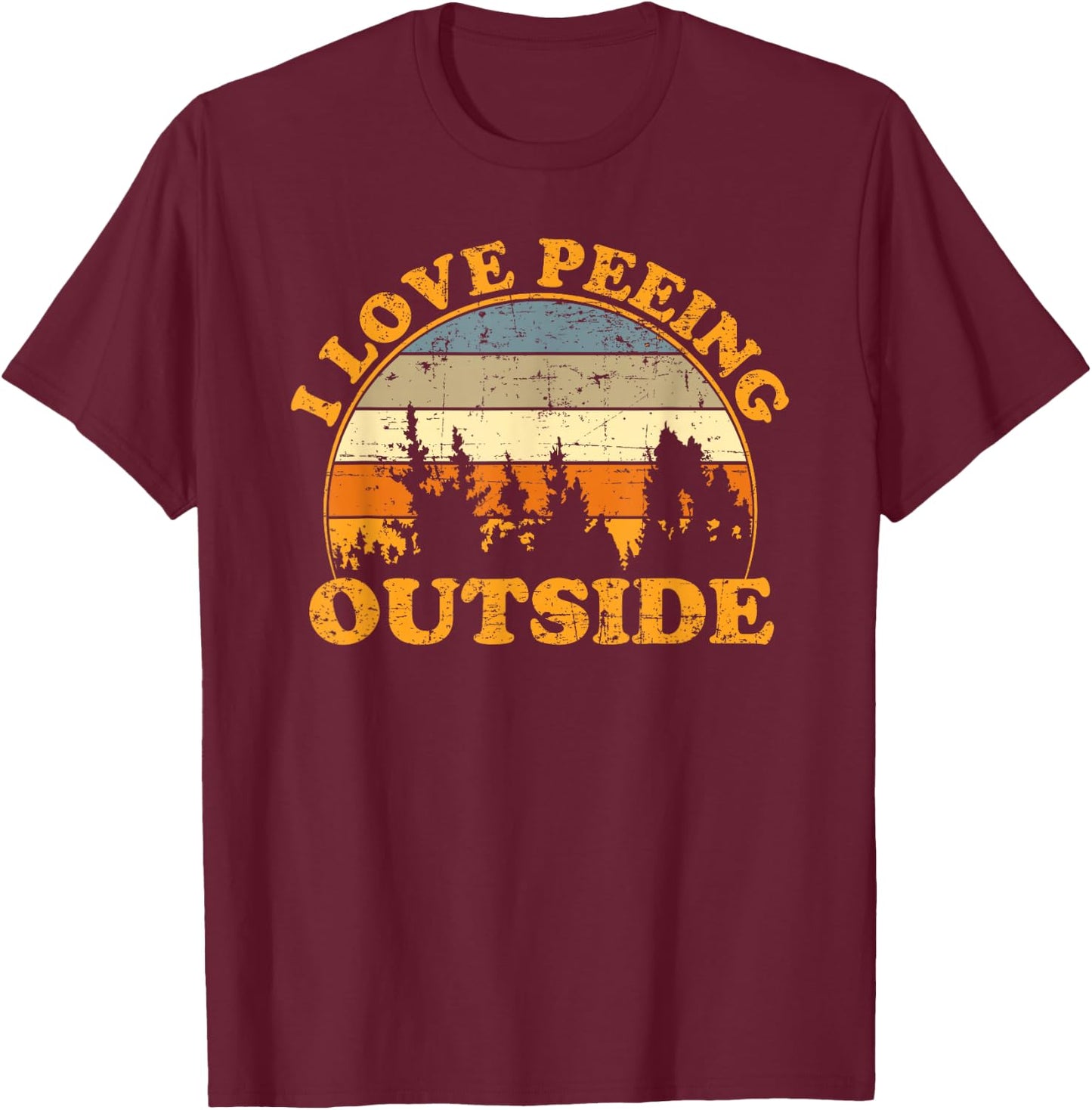 I Love Peeing Outside T-Shirt - T-Shirt | Maroon