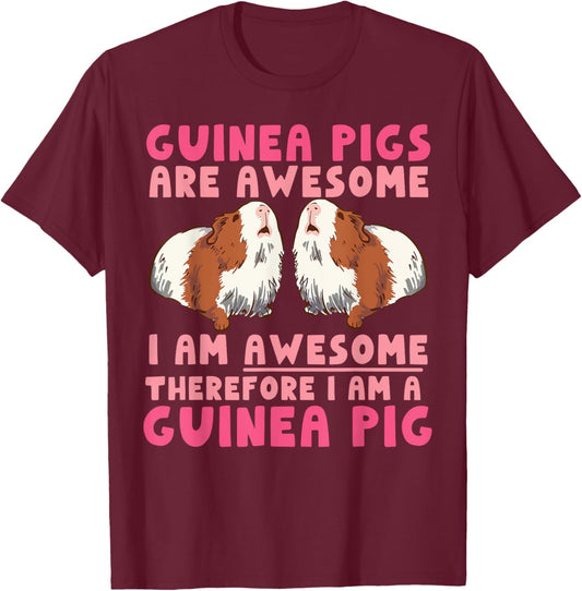 Guinea Pig Guinea Pigs Are Awesome I Am Awesome Therefore I T-Shirt - T-Shirt | Maroon