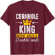 Cornhole King Hittin Holes And Crushin Souls Cornhole Board T-Shirt - T-Shirt | Maroon