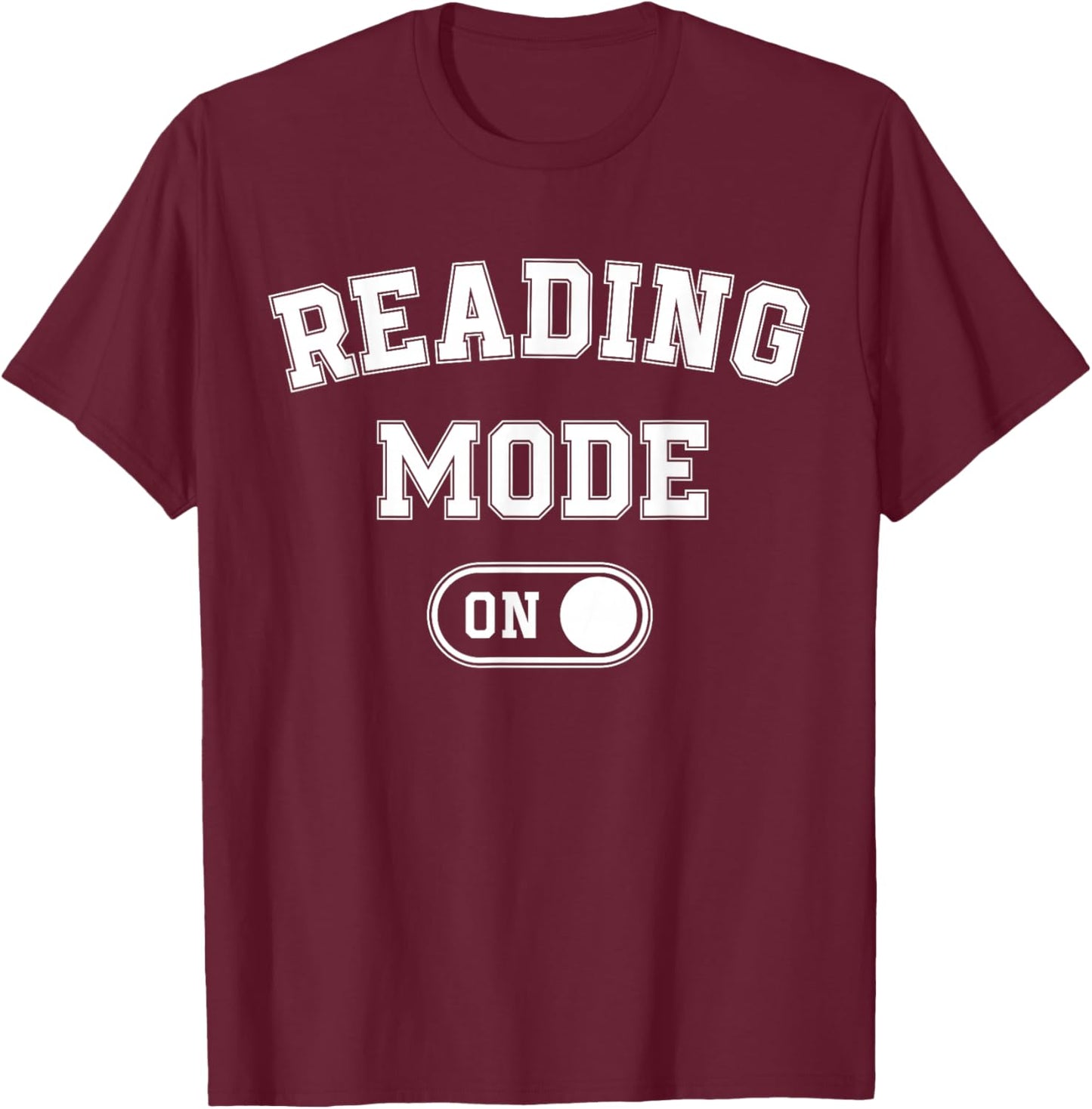 Reading Mode On Funny Book Lover Gift librarian teacher T-Shirt - T-Shirt | Maroon