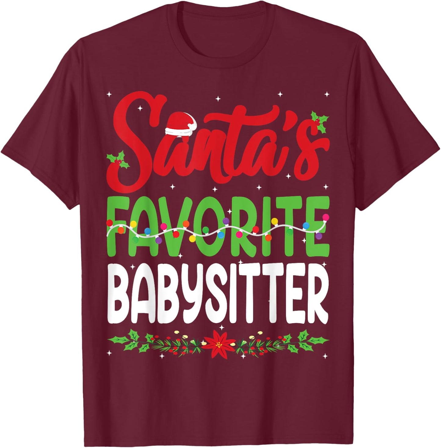 Santa's Favourite Babysitter Christmas Santa Hat Lights T-Shirt - T-Shirt | Maroon