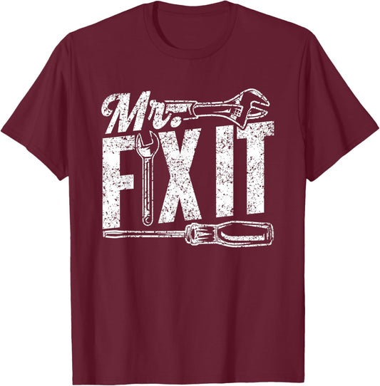 Mr Fix It Tinkerer Repair Handyman Fixing Mr Fix It T-Shirt - T-Shirt | Maroon