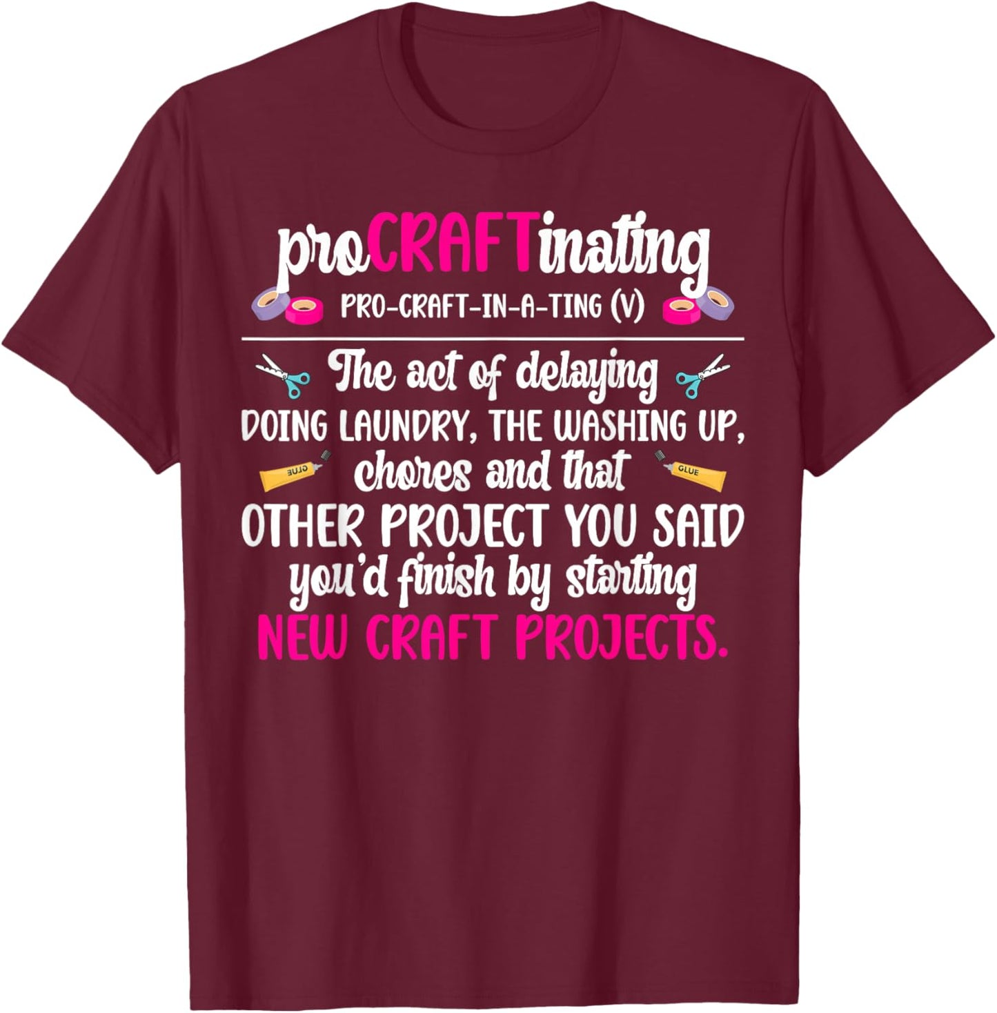 Procraftinating Definition Crafting Crafter Craft T-Shirt - T-Shirt | Maroon
