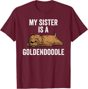 My Sister Is A Goldendoodle Funny Dog T-Shirt - T-Shirt | Maroon