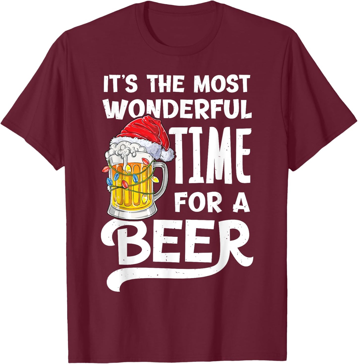 It's The Most Wonderful Time For A Beer Christmas Santa Hat T-Shirt - T-Shirt | Maroon