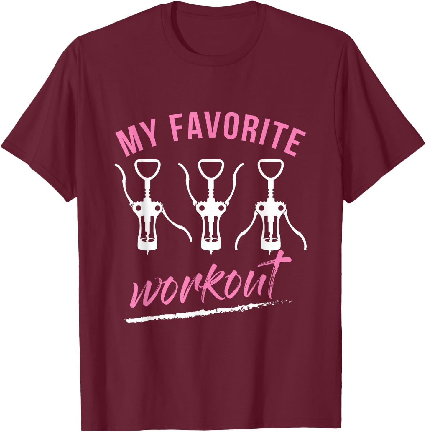 My Favorite Workout Wine Lover Gift T-Shirt - T-Shirt | Maroon