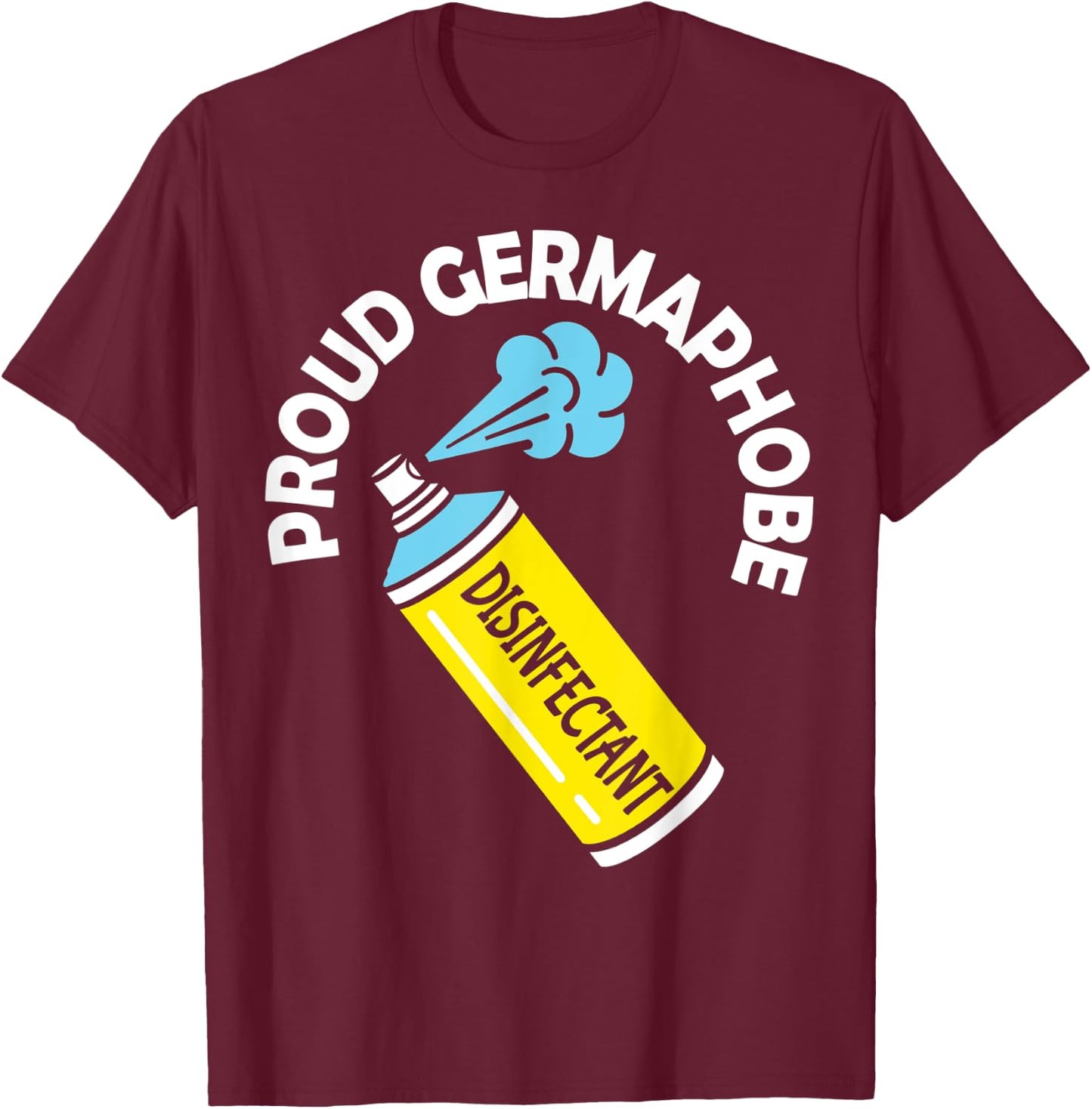 Germaphobe Gifts Men Women Kids Funny Germaphobe T-Shirt - T-Shirt | Maroon