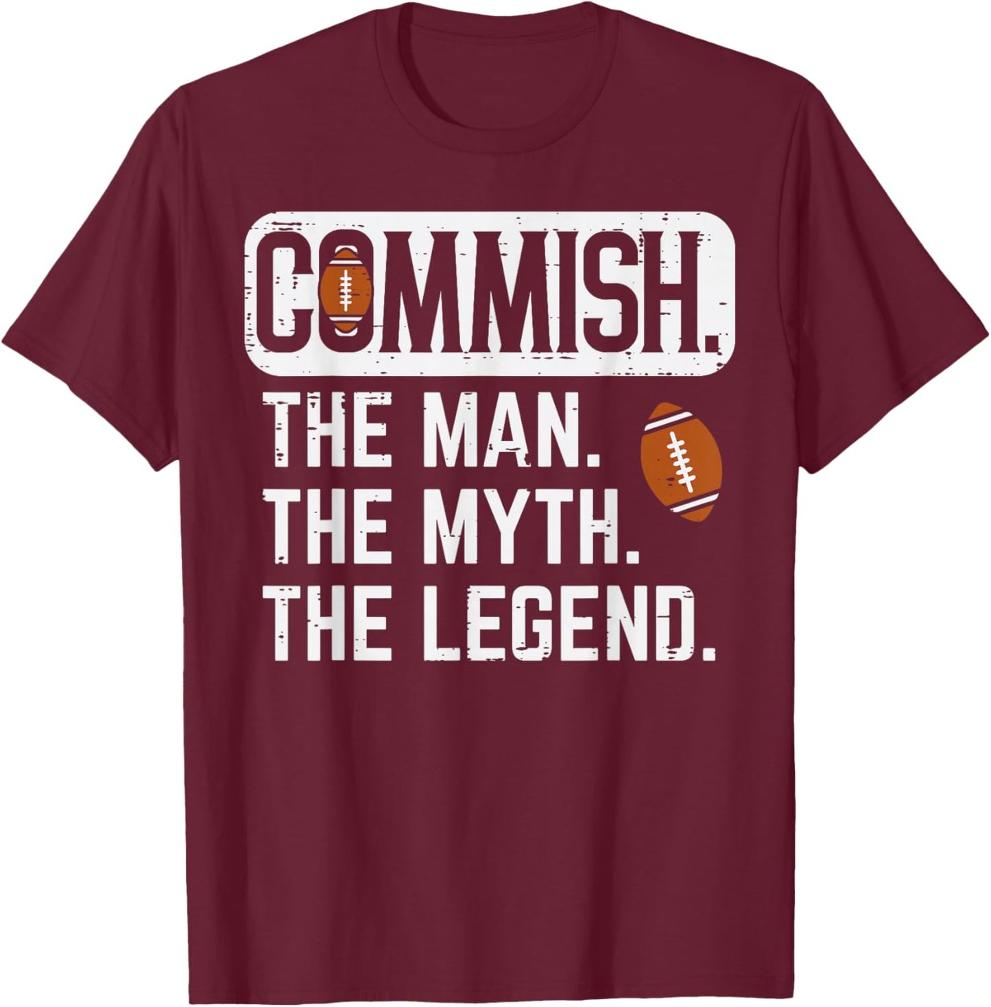 Commish Man Myth Legend Fantasy Football Commissioner Men T-Shirt - T-Shirt | Maroon