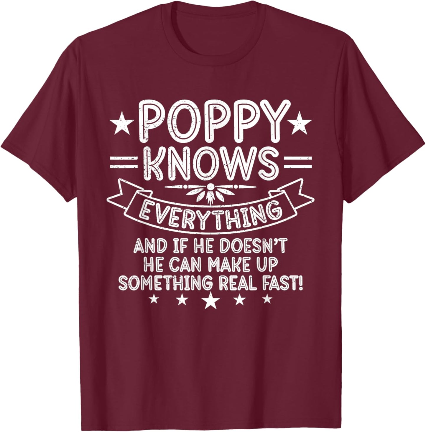 Poppy Knows Everything Funny Grandpa Father's Day T-Shirt - T-Shirt | Maroon